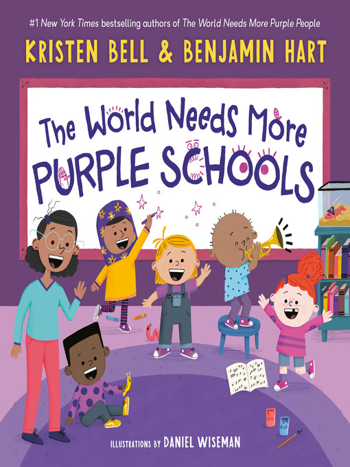 Title details for The World Needs More Purple Schools by Kristen Bell - Available